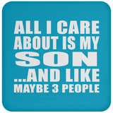 All I Care About Is My Son - Drink Coaster