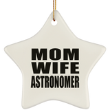 Mom Wife Astronomer - Star Ornament