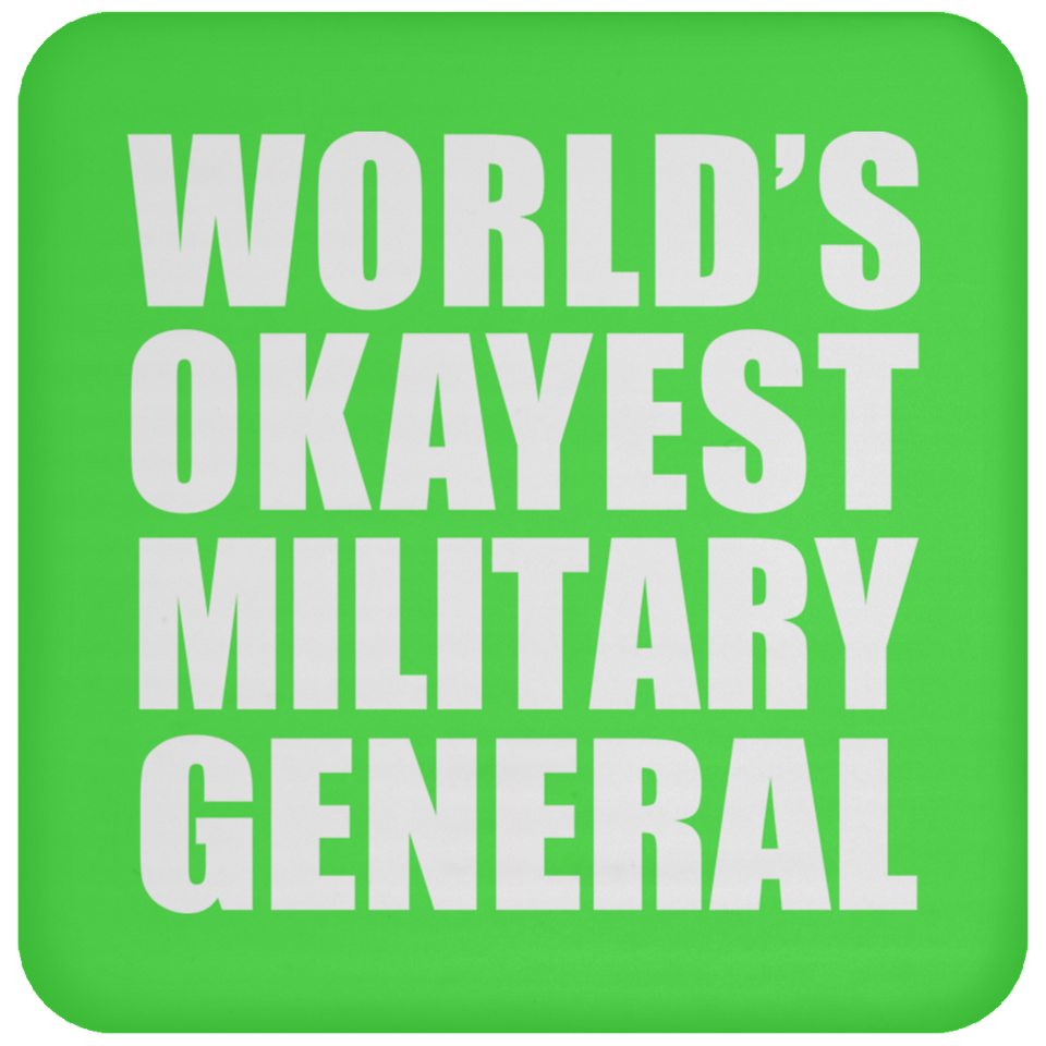 World's Okayest Military General - Drink Coaster