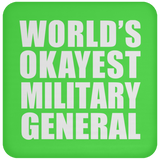 World's Okayest Military General - Drink Coaster