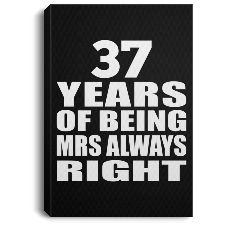 37th Anniversary 37 Years of Being Mrs Always Right - Canvas Portrait