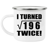 28th Birthday I Turned Square Root of 196 Twice - 12oz Camping Mug