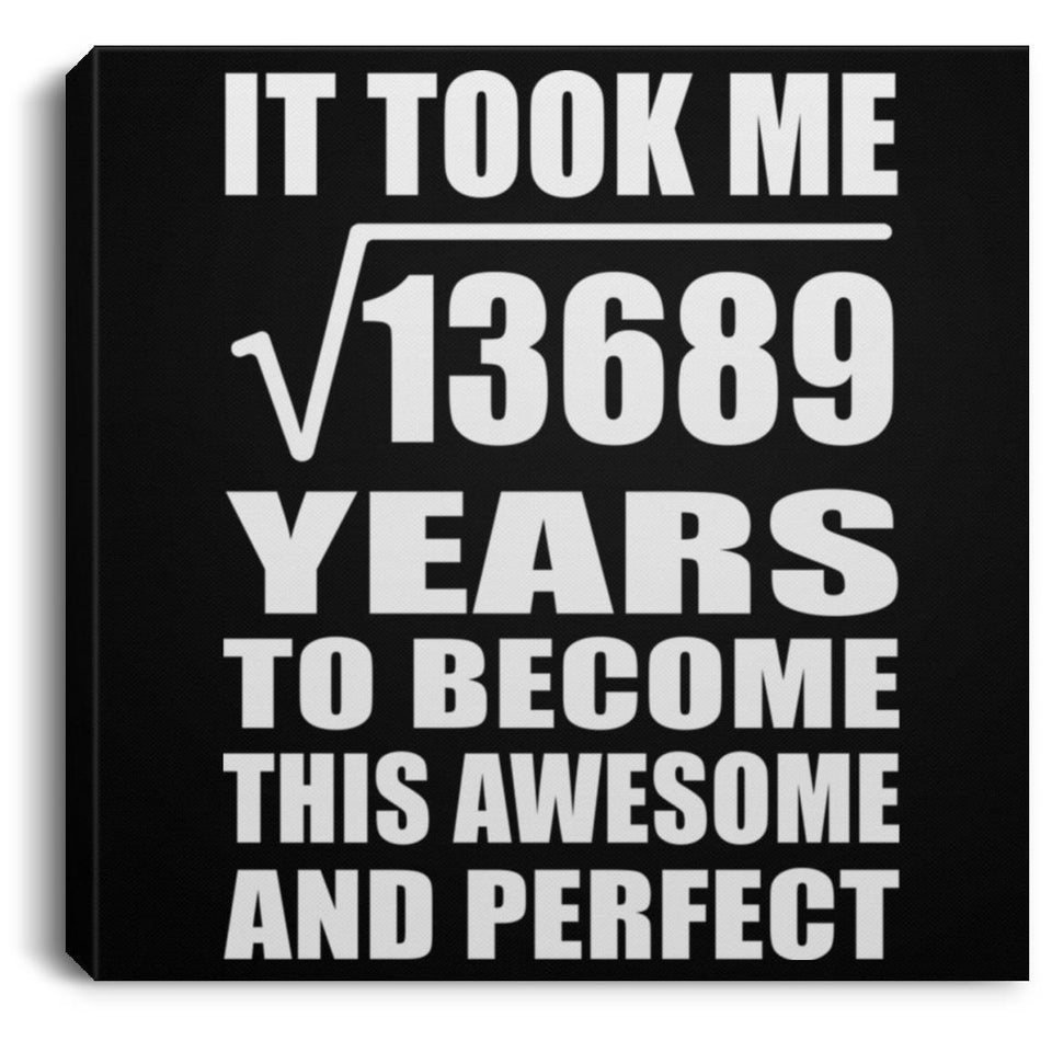 117th Birthday Took Square Root of 13689 Years To Awesome - Canvas Square