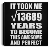 117th Birthday Took Square Root of 13689 Years To Awesome - Canvas Square