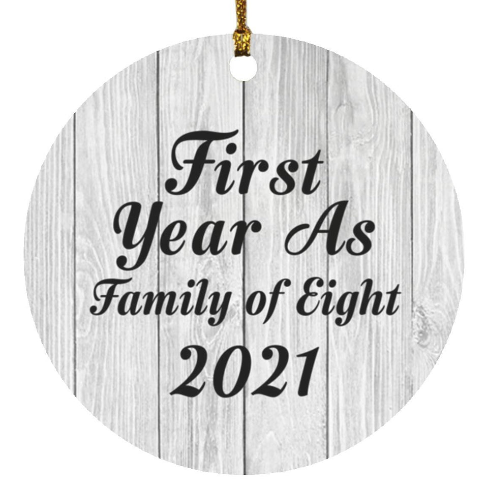 First Year As Family Of Eight 2021 - Circle Ornament F