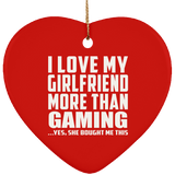 I Love My Girlfriend More Than Gaming - Heart Ornament