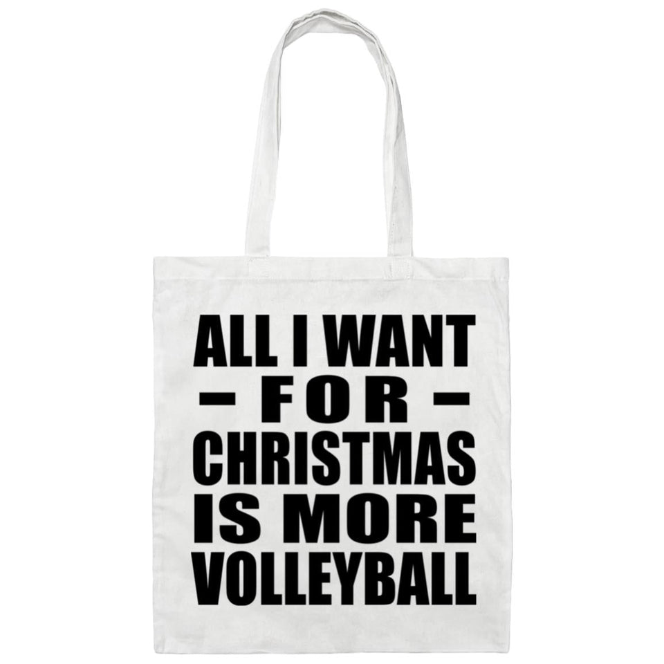 All I Want For Christmas Is More Volleyball - Tote Bag White