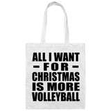 All I Want For Christmas Is More Volleyball - Tote Bag White
