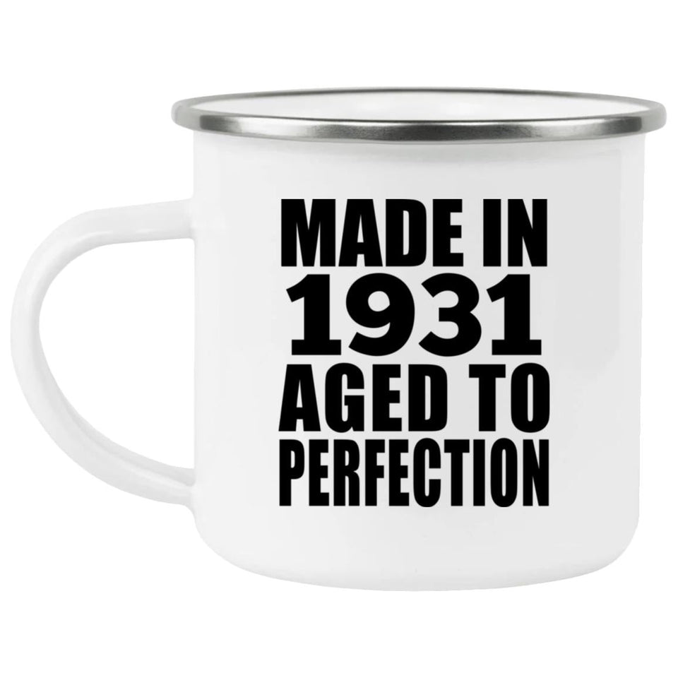 93rd Birthday Made In 1931 Aged to Perfection - 12oz Camping Mug