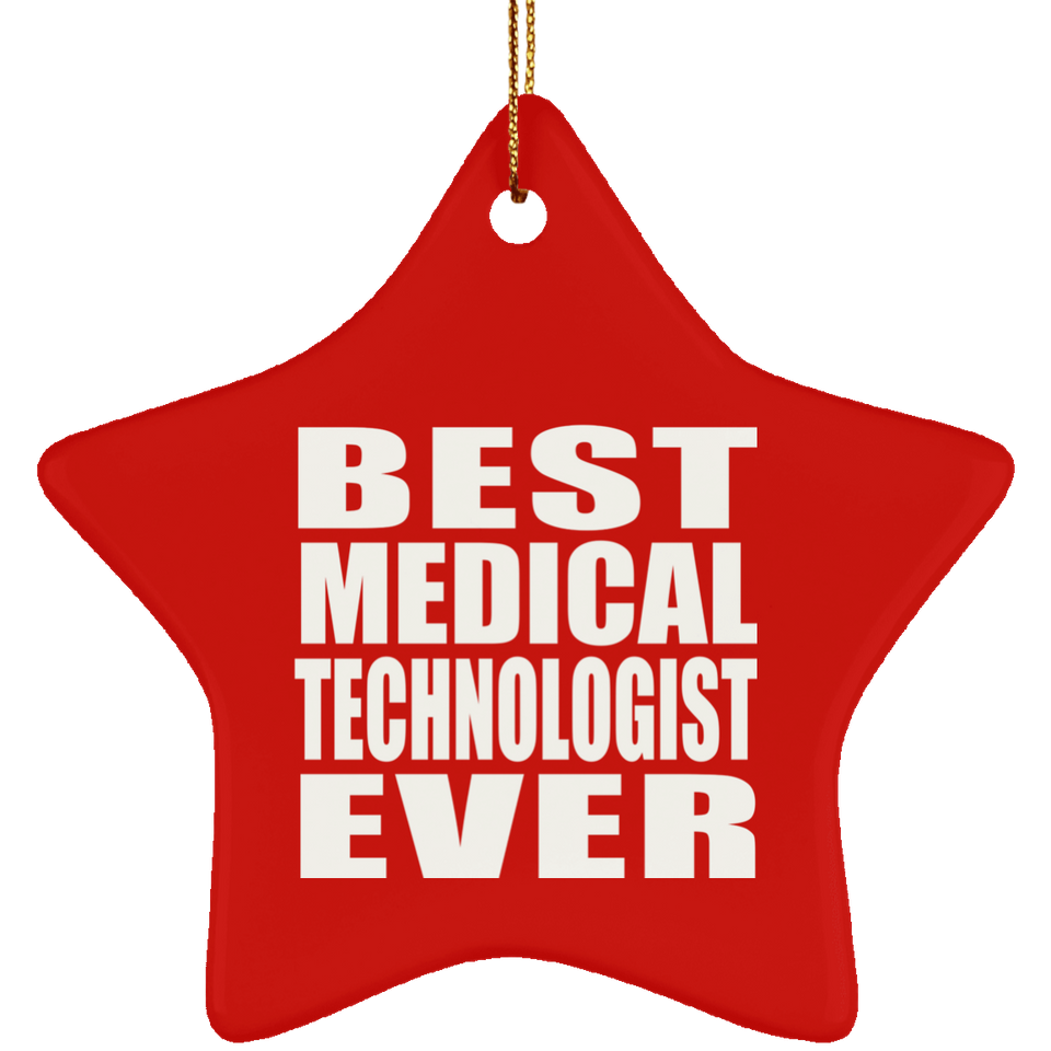 Best Medical Technologist Ever - Star Ornament
