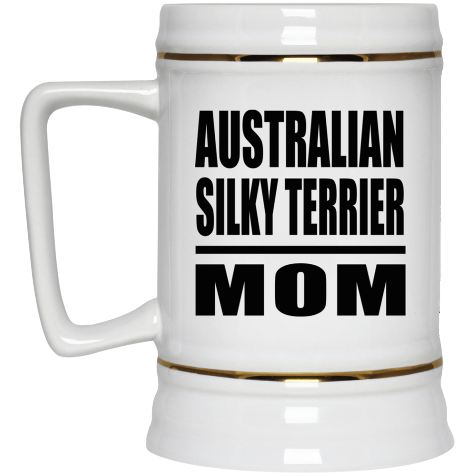 Australian Silky Terrier Mom - Beer Stein