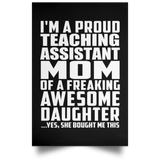 Proud Teaching Assistant Mom Of Awesome Daughter - Poster Portrait