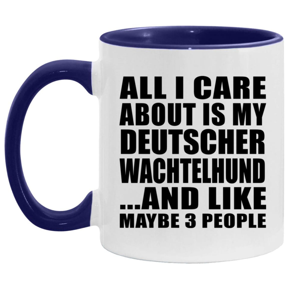 All I Care About Is My Deutscher Wachtelhund - 11oz Accent Mug Purple