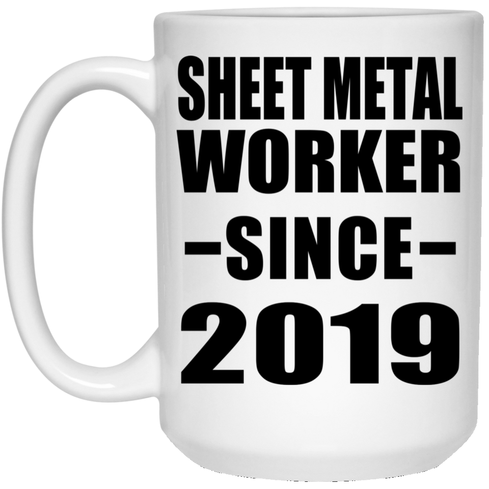 Sheet Metal Worker Since 2019 - 15oz Coffee Mug