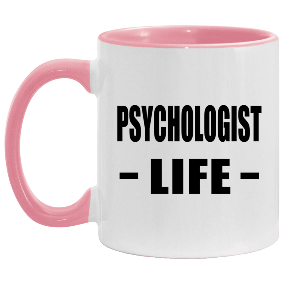 Psychologist Life - 11oz Accent Mug Pink