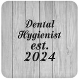Dental Hygienist Established Est. 2024 - Drink Coaster F