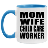 Mom Wife Child Care Worker - 11oz Accent Mug Blue