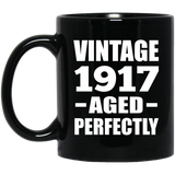 107th Birthday Vintage 1917 Aged Perfectly - 11oz Coffee Mug Black