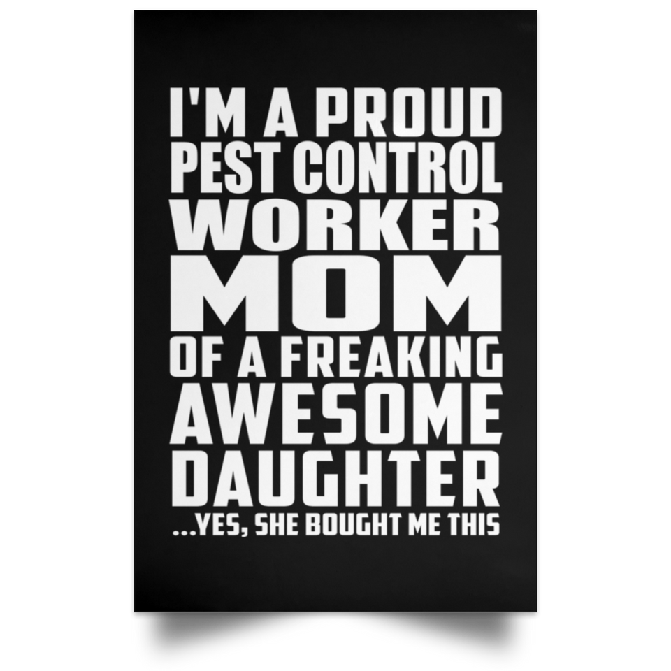 Proud Pest Control Worker Mom Of Awesome Daughter - Poster Portrait