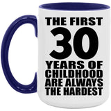 30th Birthday First 30 Years of Childhood Are The Hardest - 15oz Accent Mug Purple