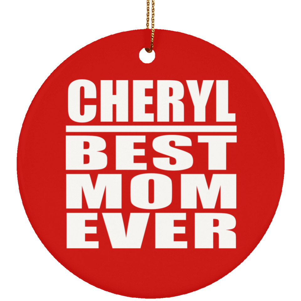 Cheryl Best Mom Ever - Circle Ornament