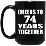 74th Anniversary Cheers To 74 Years Together - 15oz Coffee Mug Black