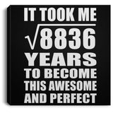 94th Birthday Took Square Root of 8836 Years To Awesome - Canvas Square