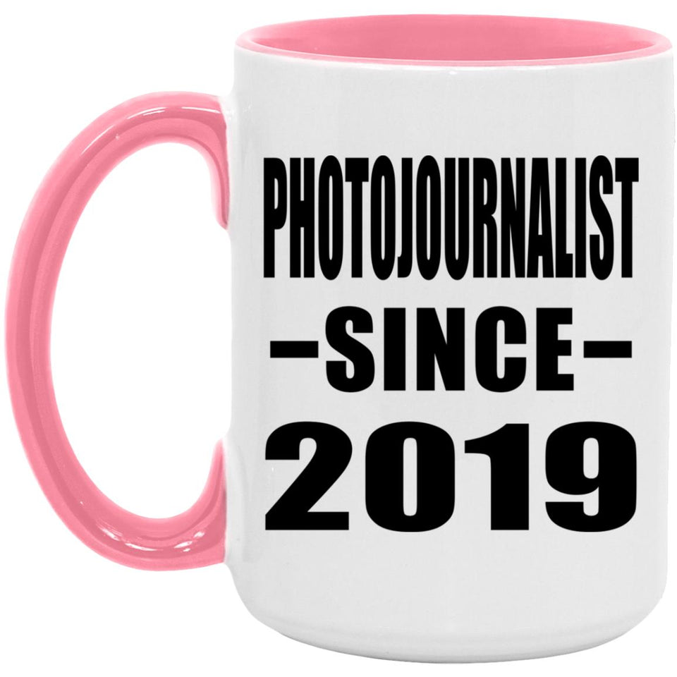 Photojournalist Since 2019 - 15oz Accent Mug Pink