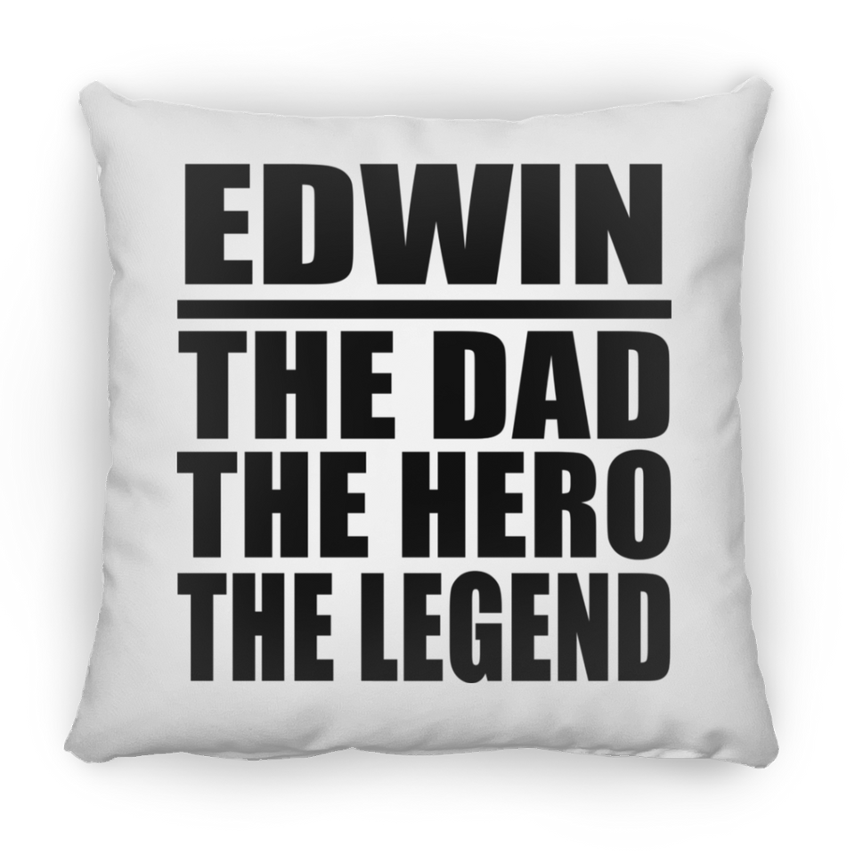 Edwin The Dad The Hero The Legend - Throw Pillow