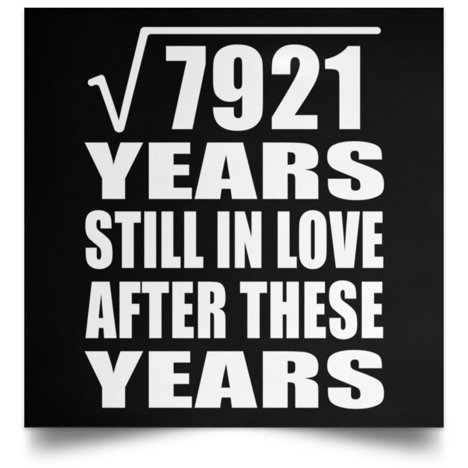 89th Anniversary Square Root of 7921 Years Still In Love - Poster Square