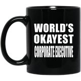 World's Okayest Corporate Executive - 11 Oz Coffee Mug Black