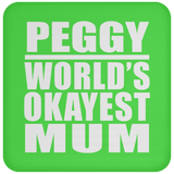 Peggy World's Okayest Mum - Drink Coaster