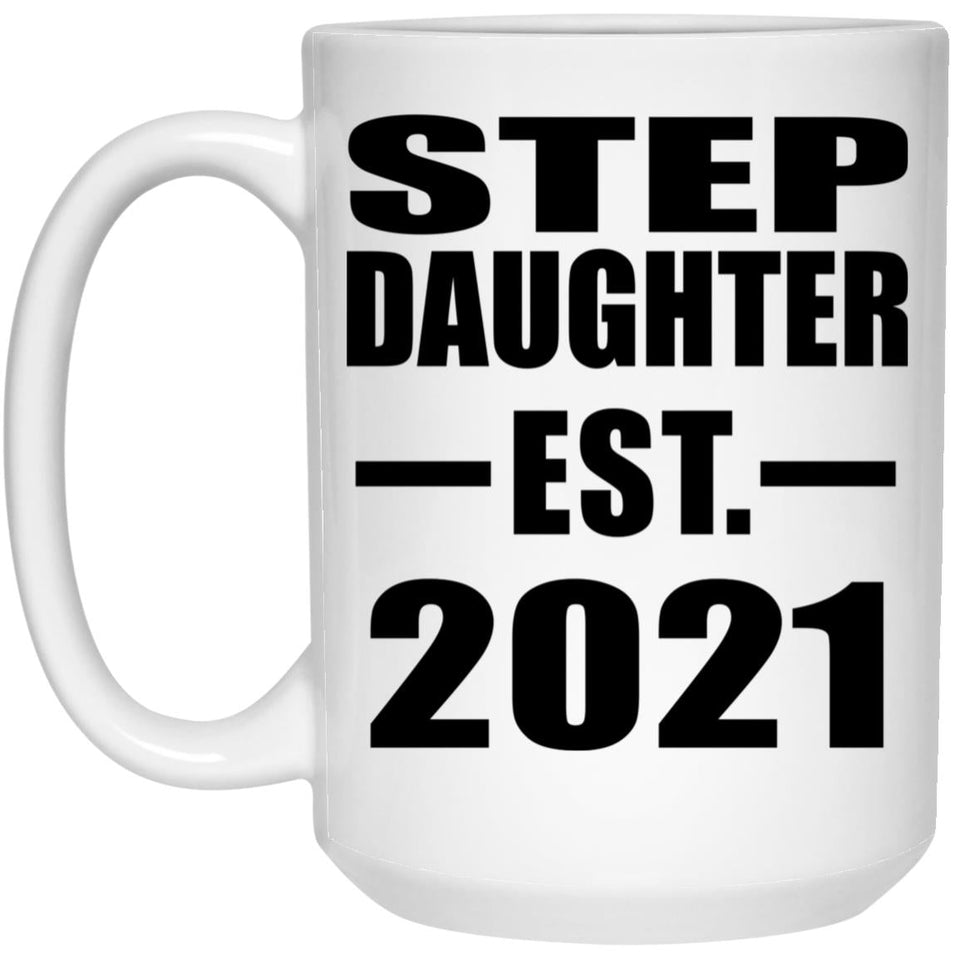 Step Daughter Established EST. 2021 - 15oz Coffee Mug