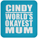 Cindy World's Okayest Mum - Drink Coaster