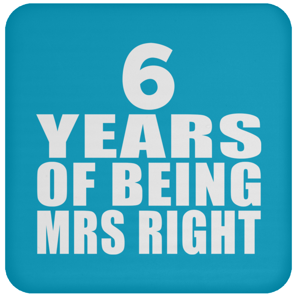 6th Anniversary 6 Years Of Being Mrs Right - Drink Coaster