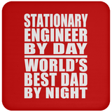 Stationary Engineer By Day World's Best Dad By Night - Drink Coaster