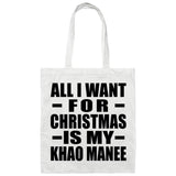 All I Want For Christmas Is My Khao Manee - Tote Bag White