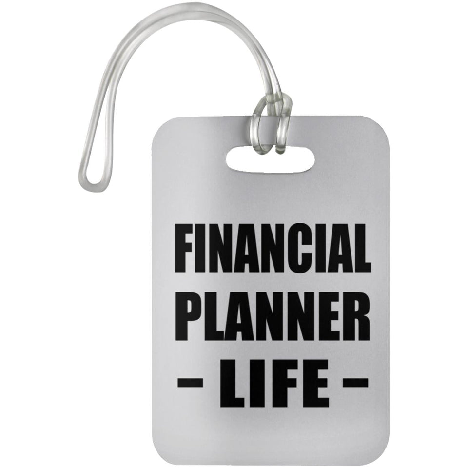 Financial Planner Life - Luggage Bag Tag