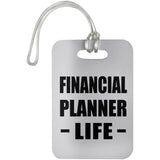 Financial Planner Life - Luggage Bag Tag