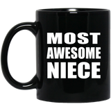 Most Awesome Niece - 11 Oz Coffee Mug Black