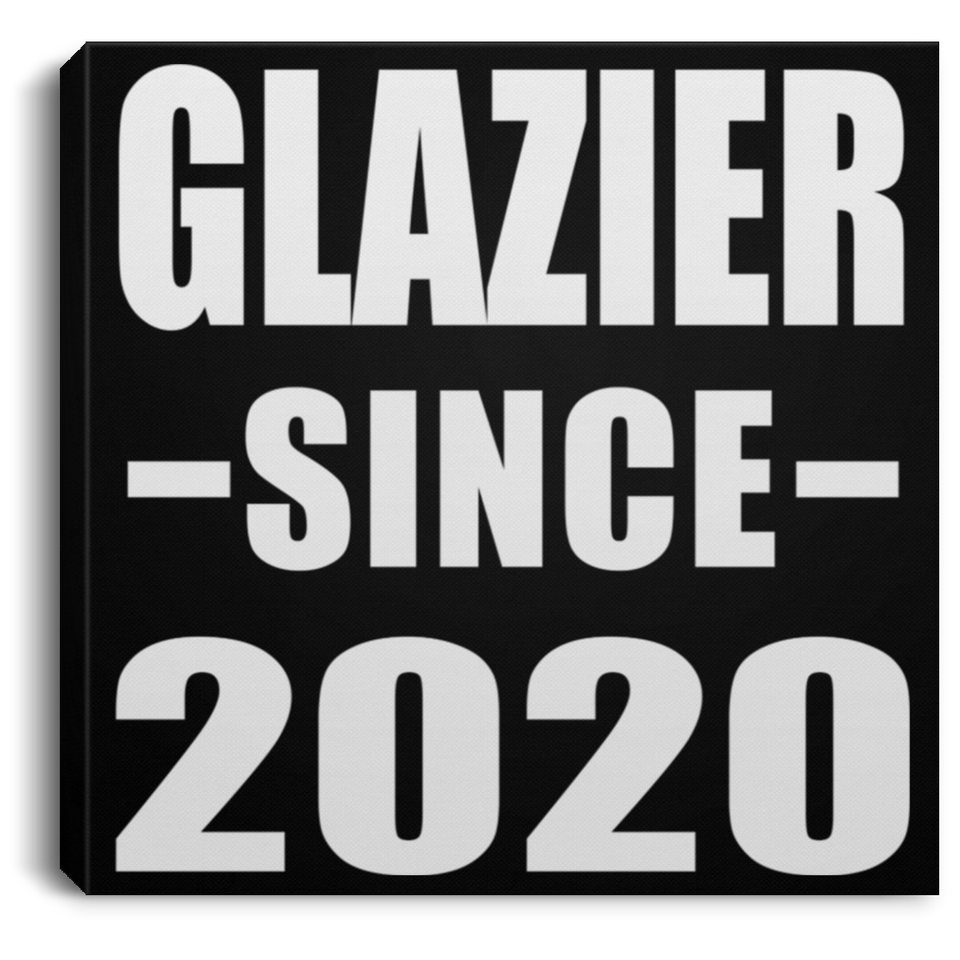 Glazier Since 2020 - Canvas Square