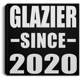Glazier Since 2020 - Canvas Square