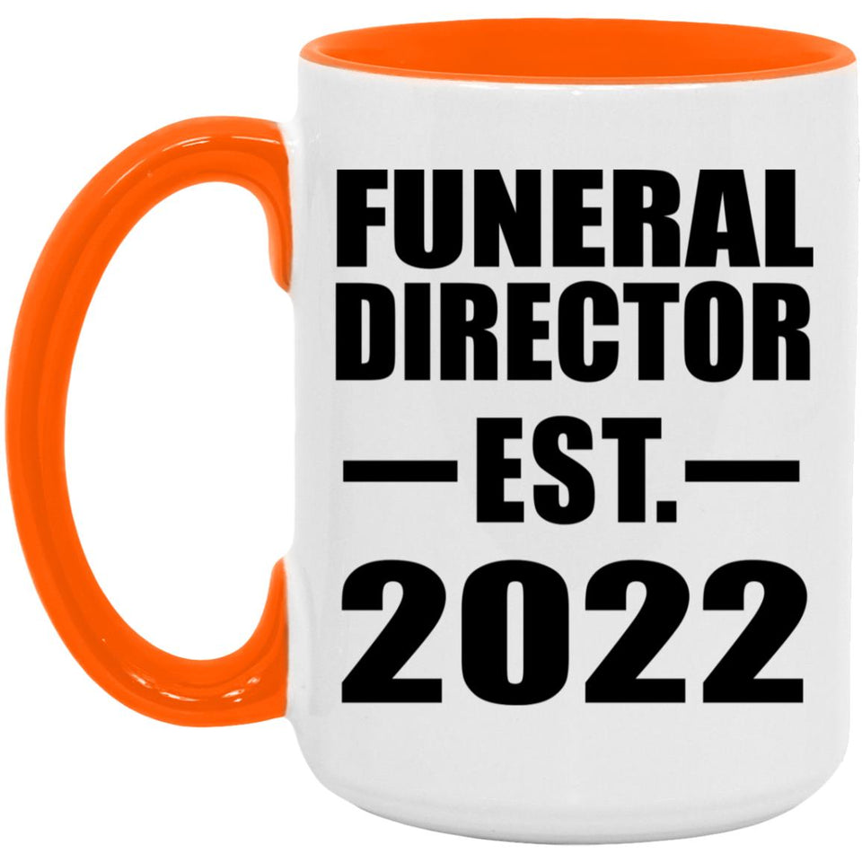 Funeral Director Established EST. 2022 - 15oz Accent Mug Orange
