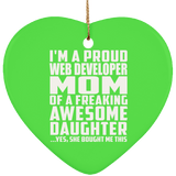 Proud Web Developer Mom Of Awesome Daughter - Heart Ornament