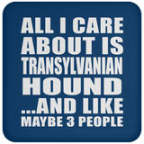 All I Care About Is Transylvanian Hound - Drink Coaster
