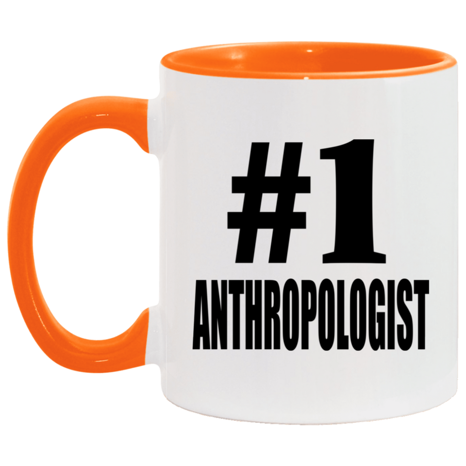 Number One #1 Anthropologist - 11oz Accent Mug Orange