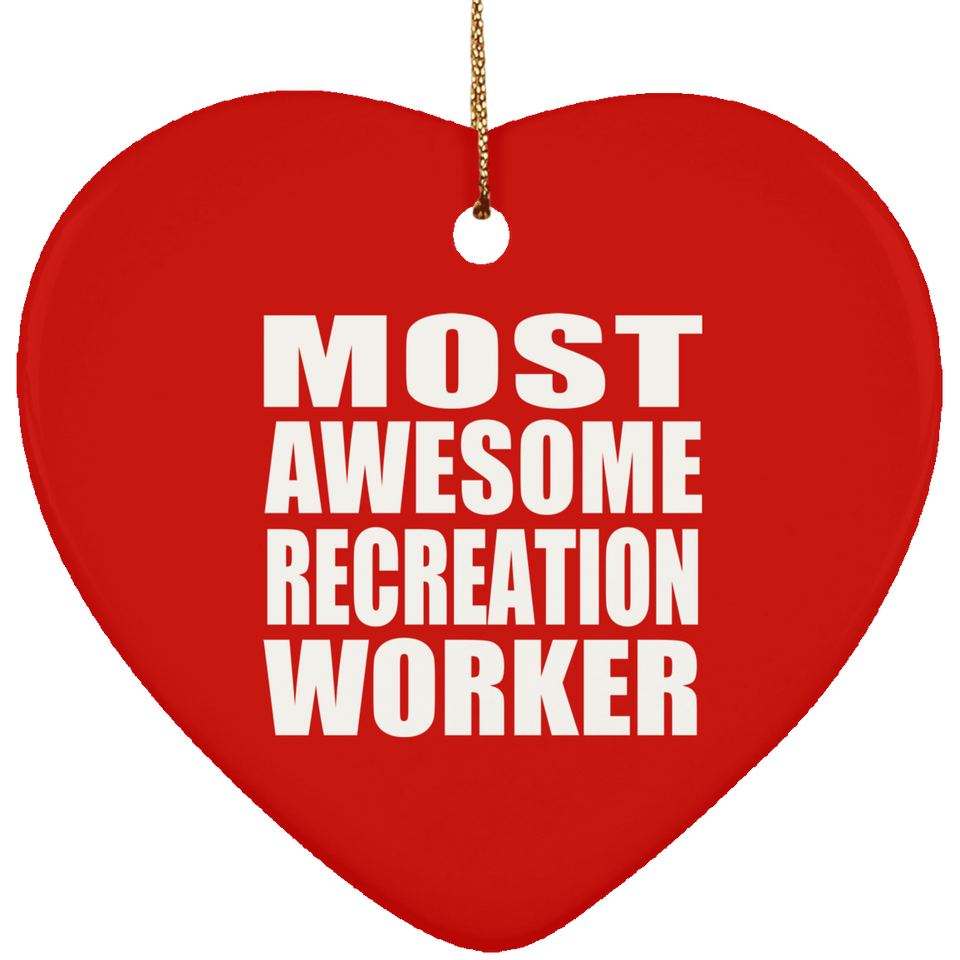 Most Awesome Recreation Worker - Heart Ornament
