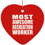 Most Awesome Recreation Worker - Heart Ornament