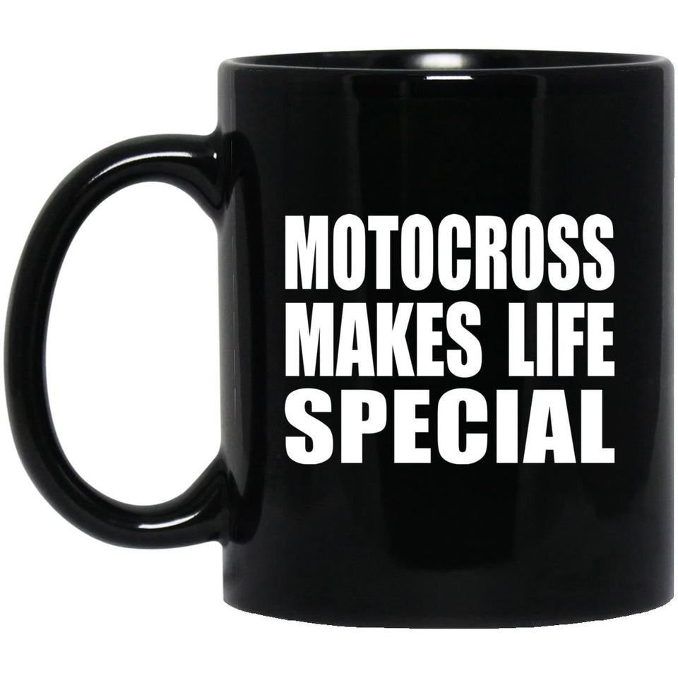 Motocross Makes Life Special - 11oz Coffee Mug Black