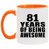 81st Birthday 81 Years Of Being Awesome - 11oz Accent Mug Orange